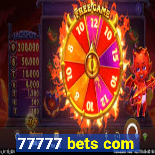 77777 bets com